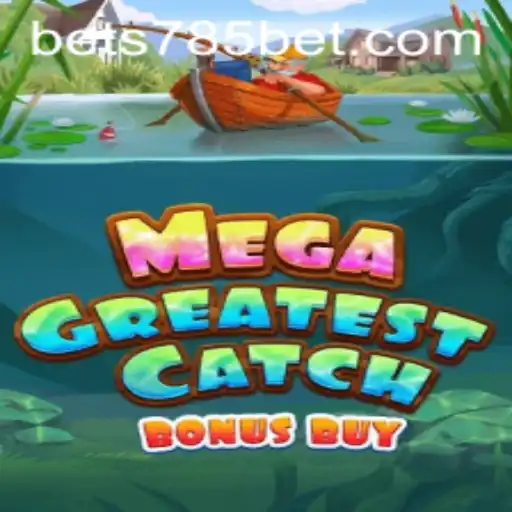MegaGreatestCatchBonusBuy: Um Jogo Inovador no Universo 785bet