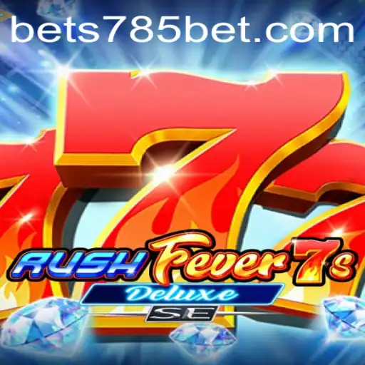 Descubra a Emoção do Jogo RushFever7sDeluxeSE: Guia Completo para 785bet